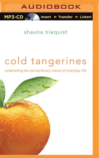 Cold Tangerines - Shauna Niequist - Music - Zondervan on Brilliance Audio - 9781501261497 - October 20, 2015