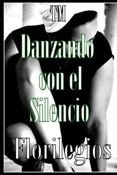Cover for Tm Tania Maria Cabrera Perez · Danzando Con El Silencio - Florilegios.: Florilegios (Paperback Bog) (2014)