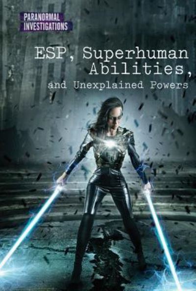 Cover for Alicia Klepeis · ESP, Superhuman Abilities, and Unexplained Powers (Hardcover Book) (2017)