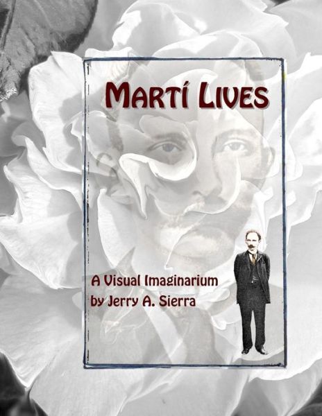 Cover for Mr Jerry a Sierra · Marti Lives: a Visual Imaginarium (Paperback Book) (2015)