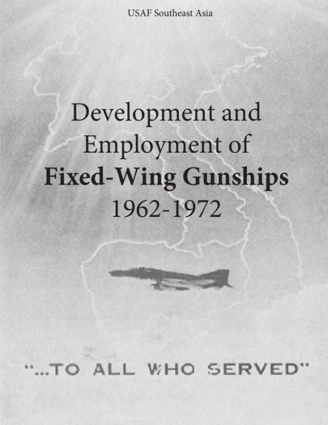 Cover for Office of Air Force History and U S Air · Development and Employment of Fixed-wing Gunships 1962-1972 (Pocketbok) (2015)