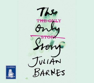 Cover for Julian Barnes · The Only Story (Lydbog (CD)) [Unabridged edition] (2018)