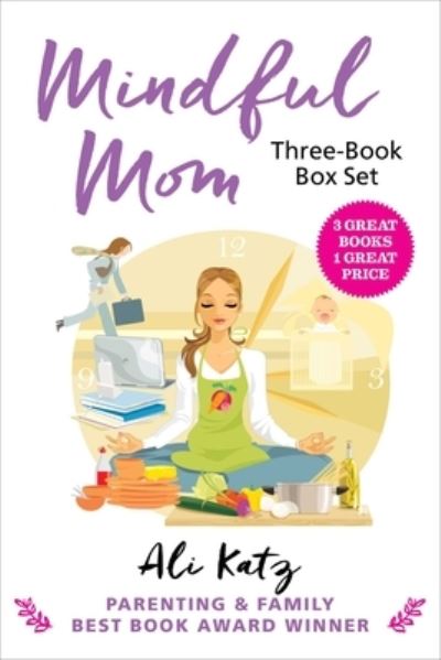 Mindful Mom Three-Book Box Set - Hot Mess to Mindful Mom - Ali Katz - Kirjat - Skyhorse - 9781510759497 - tiistai 27. huhtikuuta 2021