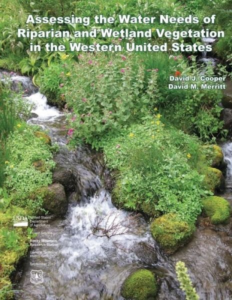 Cover for U S Department of Agriculture · Assessing the Water Needs of Riparian and Wetland Vegetation in the Western United States (Pocketbok) (2015)