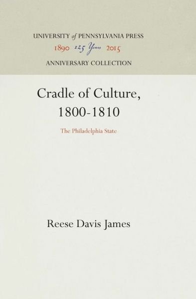 Cover for Reese Davis James · Cradle of Culture, 1800-1810 (Hardcover Book) (1957)