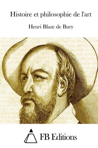 Cover for Henri Blaze De Bury · Histoire et Philosophie De L'art (Paperback Book) (2015)