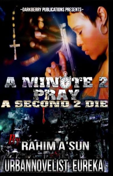 Cover for Rahim A\'sun · A Minute 2 Pray a Second 2 Die (Taschenbuch) (2015)