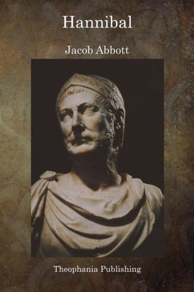 Hannibal - Jacob Abbott - Books - Createspace - 9781515262497 - July 28, 2015