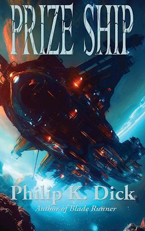 Cover for Philip K. Dick · Prize Ship (Buch) (2023)