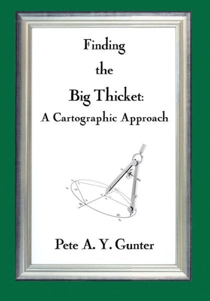 Cover for Pete a Y Gunter · Finding the Big Thicket: a Cartographic Approach (Paperback Book) (2015)