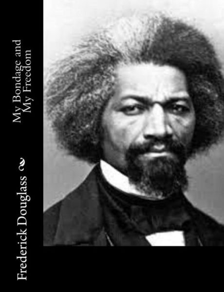 Cover for Frederick Douglass · My Bondage and My Freedom (Paperback Bog) (2015)
