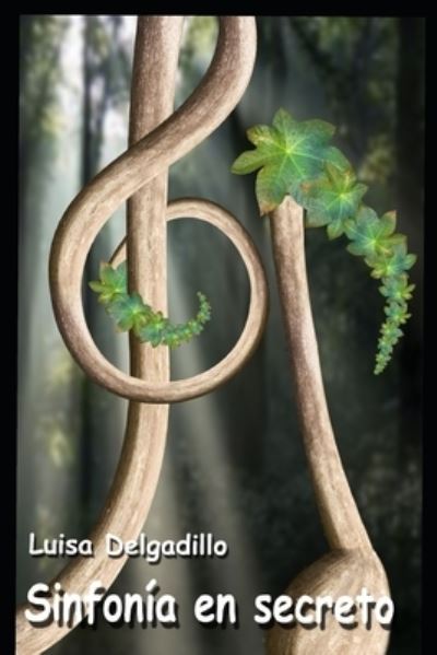 Cover for Luisa Fernanda Delgadillo-Saiz · Sinfonia en Secreto (Paperback Book) (2017)