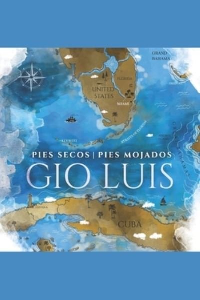 Cover for Gio Luis · Pies secos, pies mojados (Paperback Bog) (2017)