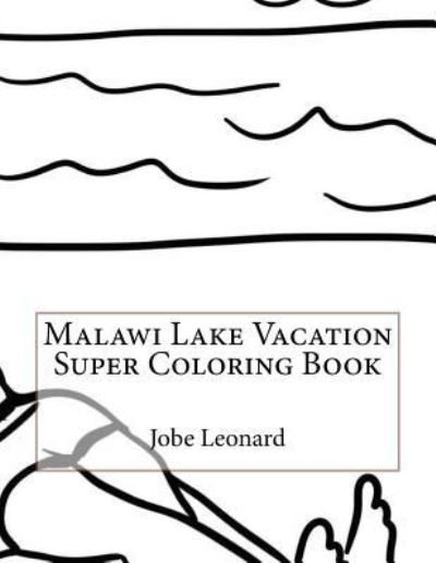Cover for Jobe Leonard · Malawi Lake Vacation Super Coloring Book (Paperback Book) (2016)