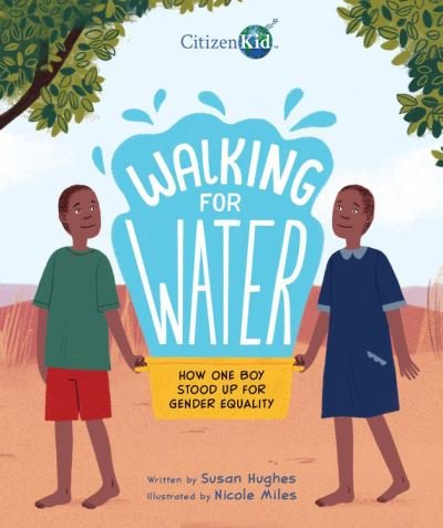 Cover for Susan Hughes · Walking for Water: How One Boy Stood Up for Gender Equality (Gebundenes Buch) (2021)