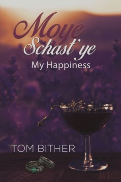 Tom Bither · Moye Schast'ye: My Happiness (Paperback Book) (2023)