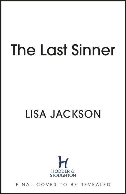 The Last Sinner: the next gripping thriller from the international bestseller for 2023 - Lisa Jackson - Books - Hodder & Stoughton - 9781529304497 - June 29, 2023