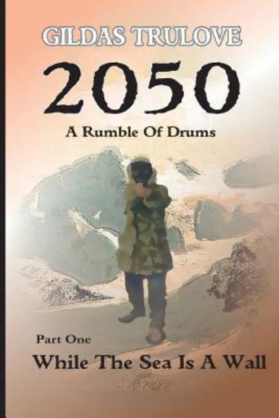 Cover for Gildas Trulove · 2050 - A Rumble Of Drums (Pocketbok) (2016)