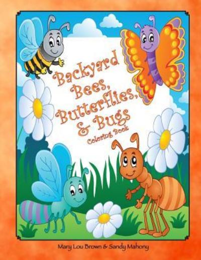 Cover for Mary Lou Brown · Backyard Bees, Butterflies, &amp; Bugs Coloring Book (Paperback Book) (2016)