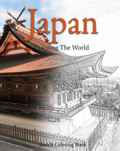 Japan Coloring the World - Anthony Hutzler - Książki - Createspace Independent Publishing Platf - 9781537071497 - 14 sierpnia 2016