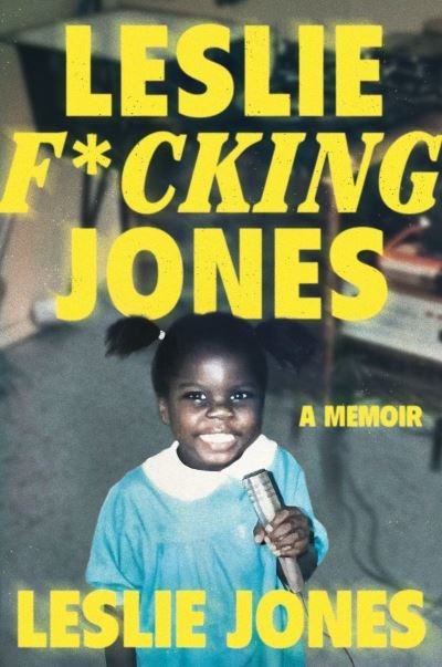 Cover for Leslie Jones · Leslie F*cking Jones (Hardcover Book) (2023)