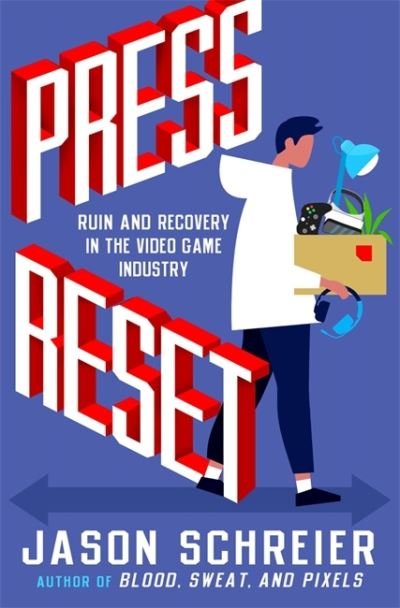 Press Reset: Ruin and Recovery in the Video Game Industry - Jason Schreier - Books - Little, Brown & Company - 9781538735497 - June 17, 2021