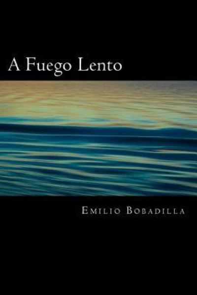 Cover for Emilio Bobadilla · A Fuego Lento (Paperback Book) [Spanish edition] (2016)