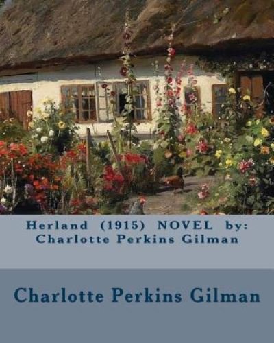 Cover for Charlotte Perkins Gilman · Herland  NOVEL by : Charlotte Perkins Gilman (Paperback Bog) (2016)