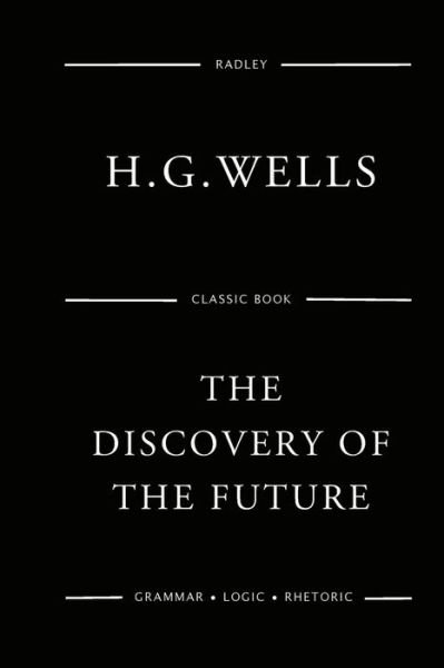 Cover for Herbert George Wells · The Discovery Of The Future (Pocketbok) (2016)