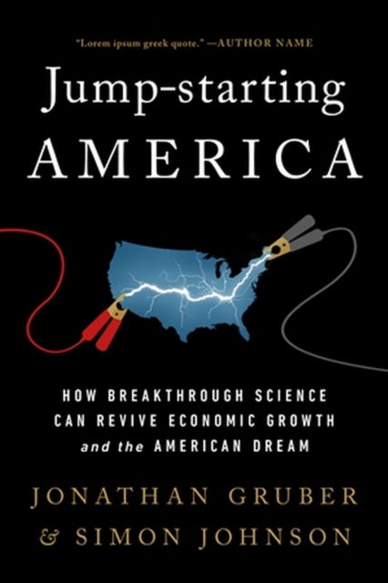 Jump-Starting America: How Breakthrough Science Can Revive Economic Growth and the American Dream - Jonathan Gruber - Libros - PublicAffairs,U.S. - 9781541762497 - 4 de mayo de 2023