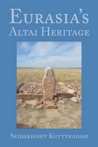 Cover for Seidakhmet Kuttykadam · Eurasia?s Altai Heritage (Pocketbok) (2017)