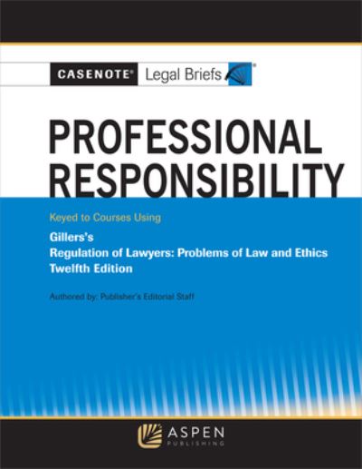 Cover for Casenote Legal Briefs · Casenote Legal Briefs for Professional Responsibility Keyed to Gillers (Paperback Book) (2021)