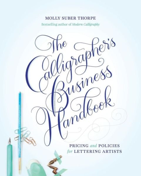 Cover for Molly Suber Thorpe · The Calligrapher's Business Handbook (Taschenbuch) (2017)
