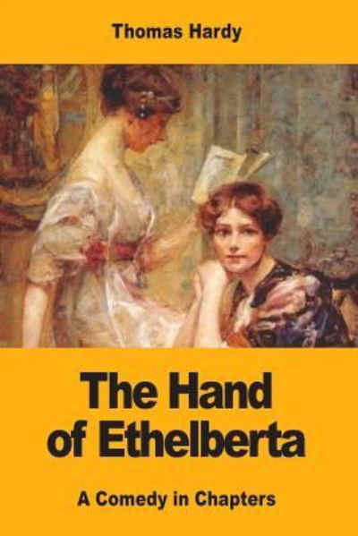 The Hand of Ethelberta - Thomas Hardy - Books - Createspace Independent Publishing Platf - 9781546840497 - May 22, 2017