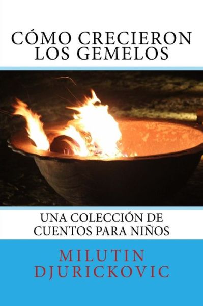 Cover for Milutin Djurickovic · Como crecieron los gemelos (Pocketbok) (2017)