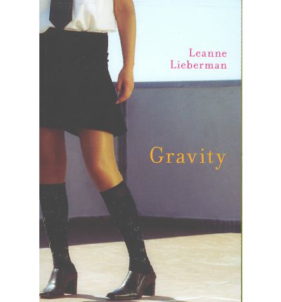 Cover for Leanne Lieberman · Gravity (Young Adult Novels) (Paperback Book) (2008)