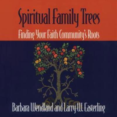 Cover for Barbara Wendland · Spiritual Family Trees: Finding Your Faith Community's Roots (Paperback Book) (2001)