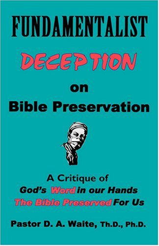 Cover for Th.d. Ph.d. Pastor D. A. Waite · Fundamentalist Deception on Bible Preservation (Taschenbuch) (2008)