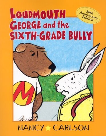 Loudmouth George and the Sixth-grade Bully (Loudmouth George Books) - Nancy Carlson - Books - Carolrhoda Books - 9781575055497 - 2003
