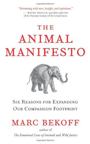 Cover for Marc Bekoff · The Animal Manifesto: Ten Reasons for Expanding Our Compassion Footprint (Paperback Book) (2010)