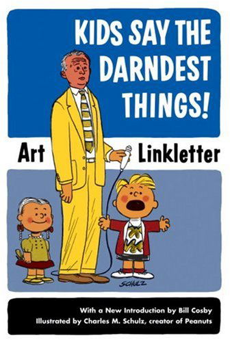 Kids Say the Darndest Things! - Art Linkletter - Books - Celestial Arts - 9781587612497 - August 1, 2005