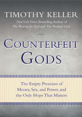 Cover for Timothy Keller · Counterfeit Gods: the Empty Promises of Money, Sex, and Power, and the Only Hope That Matters (Taschenbuch) [Reprint edition] (2011)