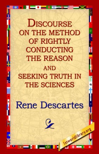 Discourse on the Method of Rightly... - Rene Descartes - Bøker - 1st World Library - Literary Society - 9781595404497 - 1. september 2004