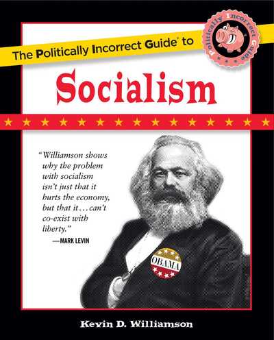 Cover for Kevin D. Williamson · The Politically Incorrect Guide to Socialism (Paperback Book) (2011)