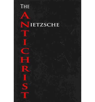 The Anti-Christ - Friedrich Wilhelm Nietzsche - Kirjat - Merchant Books - 9781603864497 - maanantai 2. tammikuuta 2012