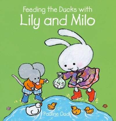 Cover for Pauline Oud · Feeding the Ducks with Lily and Milo - Lily and Milo (Innbunden bok) (2023)
