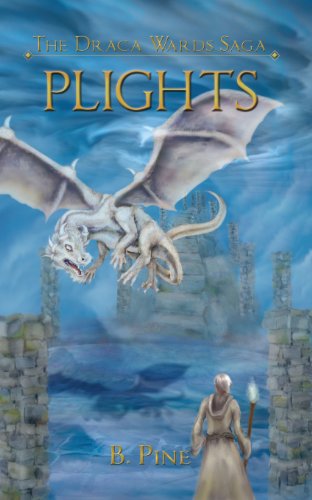 Cover for B. Pine · Plights (The Draca Wards Saga, Book 2) (Paperback Book) (2013)