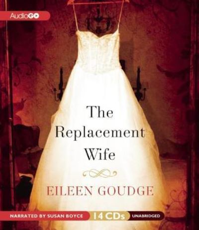 Cover for Eileen Goudge · The Replacement Wife (CD) (2012)