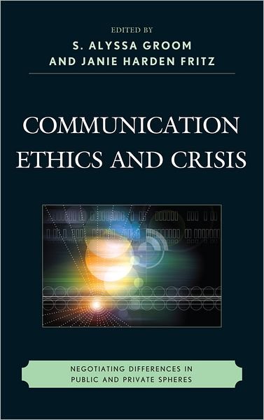 Cover for J. M. H. Fritz · Communication Ethics and Crisis: Negotiating Differences in Public and Private Spheres (Hardcover Book) (2011)