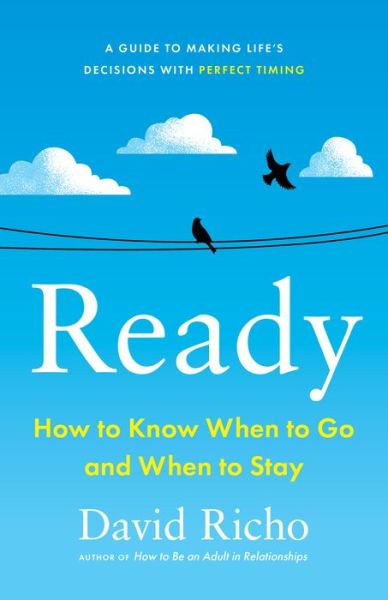 Cover for David Richo · Ready: How to Know When to Go and When to Stay (Pocketbok) (2022)